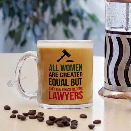 All Women are created equal but only the finest Become Lawyers Transparent Glass Coffee and Tea Mug_2